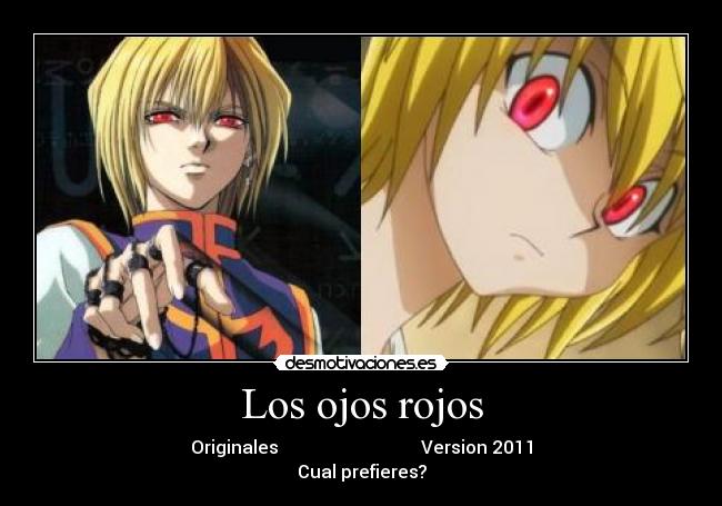 Los ojos rojos - Originales Version 2011
Cual prefieres?