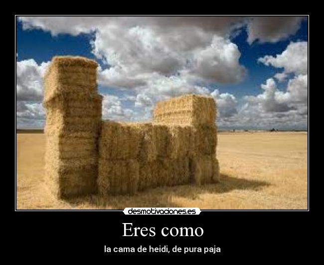 Eres como - la cama de heidi, de pura paja