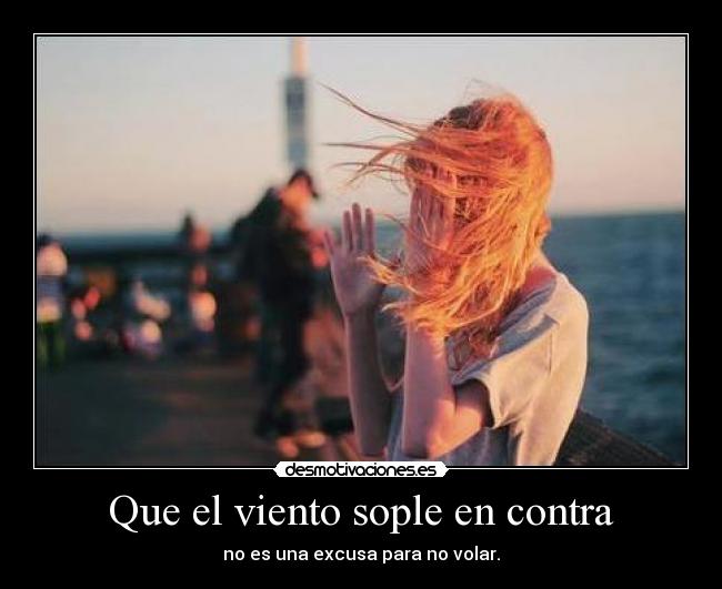 Que el viento sople en contra -