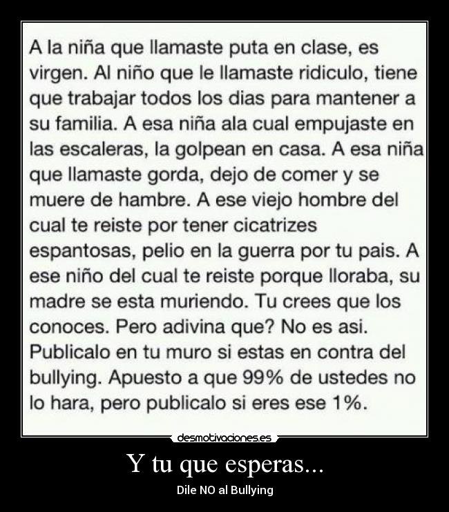 Y tu que esperas... - Dile NO al Bullying