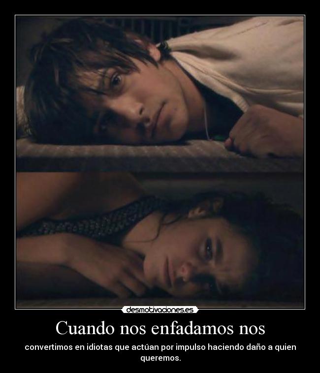 Cuando nos enfadamos nos -