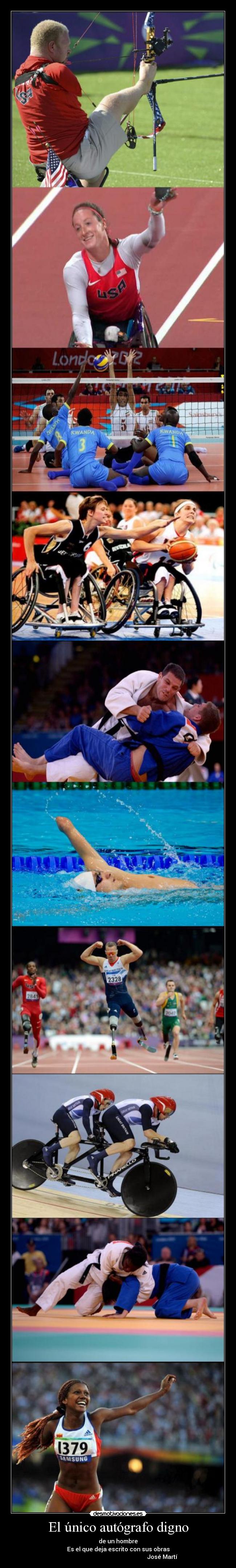 El único autógrafo digno - de un hombre
Es el que deja escrito con sus obras
José Martí