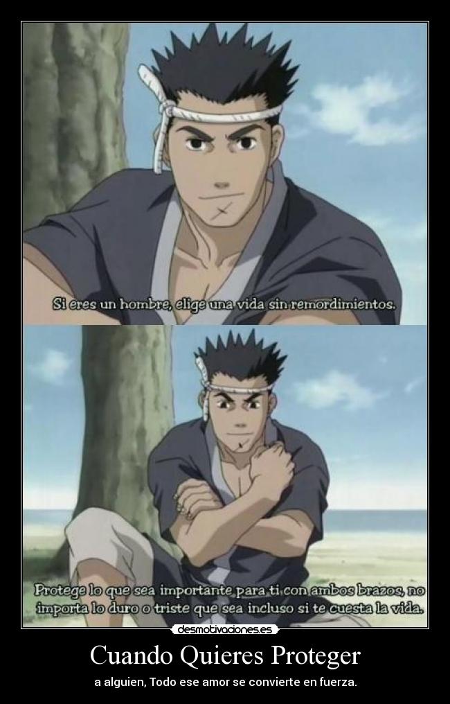 Cuando Quieres Proteger - a alguien, Todo ese amor se convierte en fuerza.