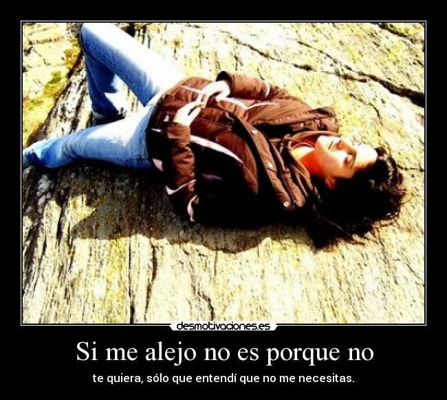 Si me alejo no es porque no -