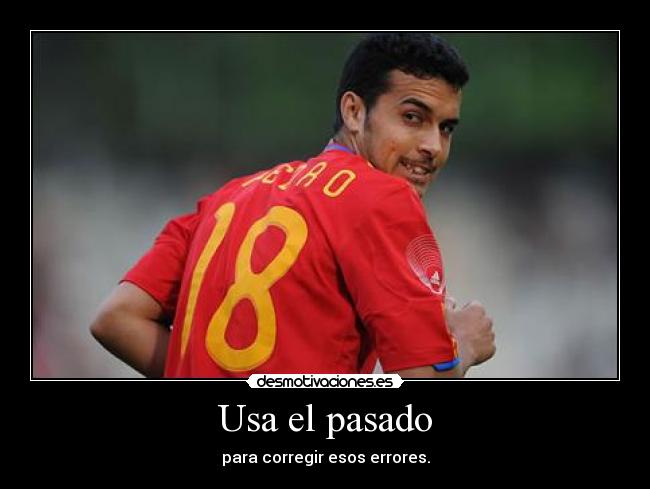 Usa el pasado - para corregir esos errores.