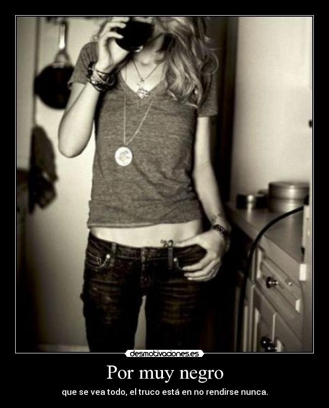Por muy negro -