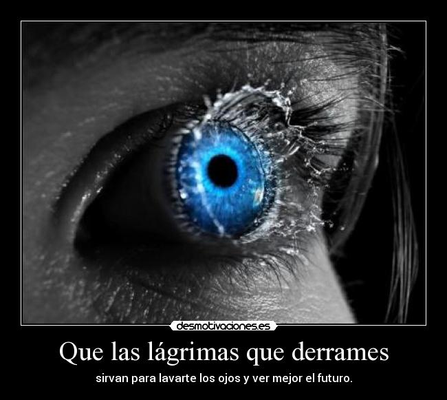 Que las lágrimas que derrames -