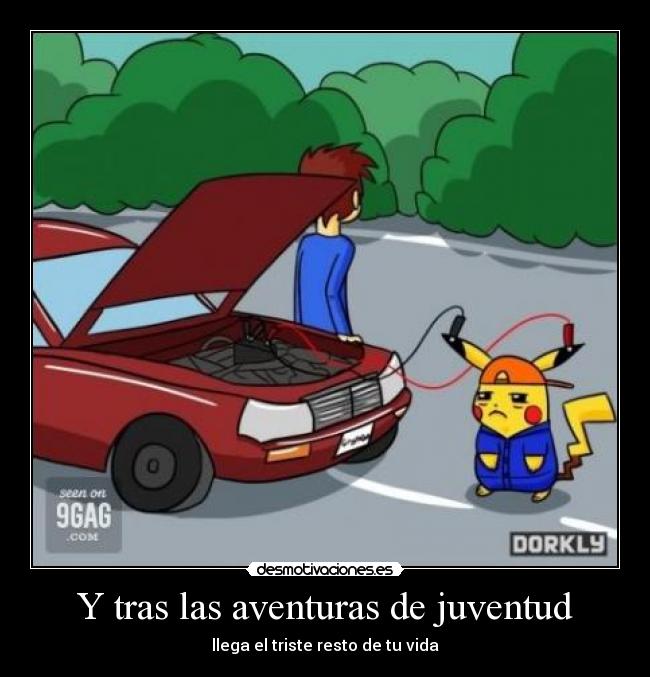 Y tras las aventuras de juventud -