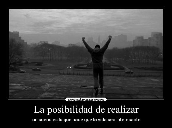 La posibilidad de realizar -