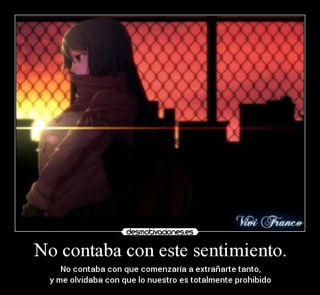 No contaba con este sentimiento. -