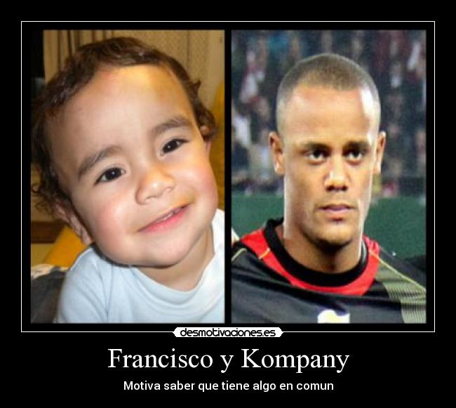 Francisco y Kompany - Motiva saber que tiene algo en comun