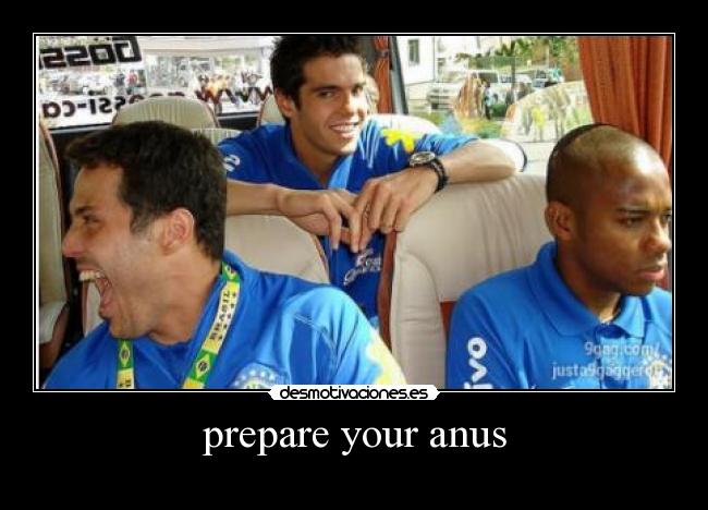 prepare your anus - 