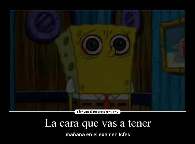 La cara que vas a tener - mañana en el examen Icfes