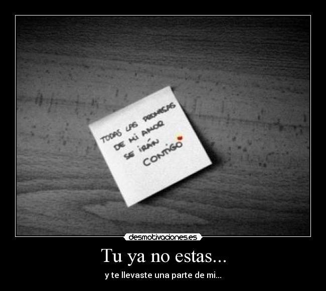 Tu ya no estas... -