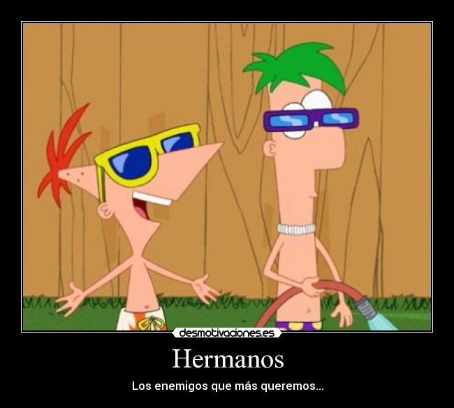 Hermanos - Los enemigos que más queremos...