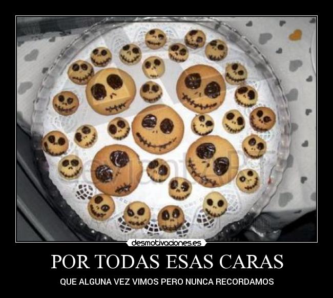 POR TODAS ESAS CARAS - QUE ALGUNA VEZ VIMOS PERO NUNCA RECORDAMOS