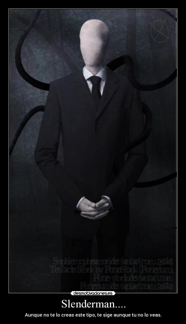 Slenderman.... - 