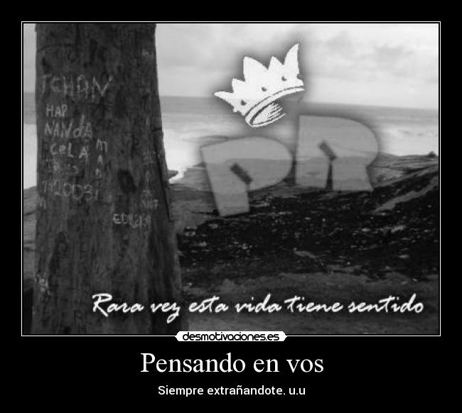 Pensando en vos - Siempre extrañandote. u.u