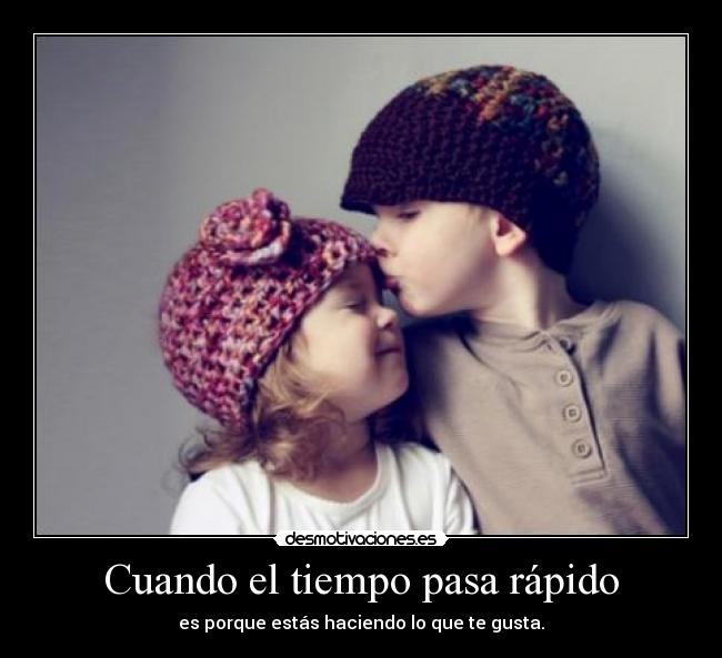 Cuando el tiempo pasa rápido Desmotivaciones