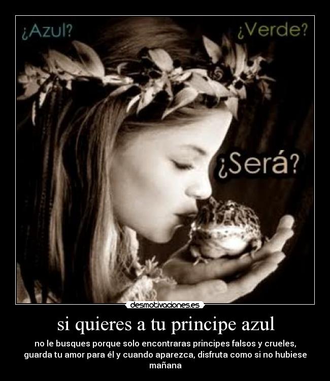 si quieres a tu principe azul -