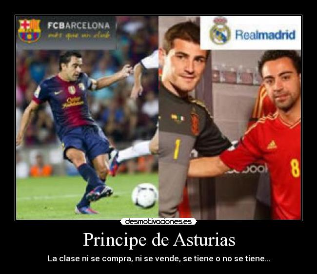 Principe de Asturias - La clase ni se compra, ni se vende, se tiene o no se tiene...