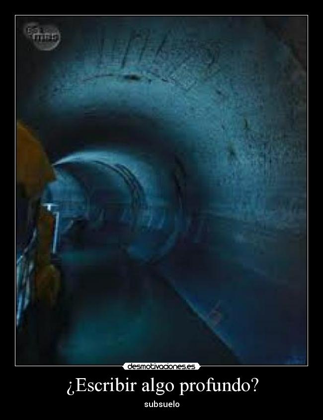 ¿Escribir algo profundo? - subsuelo