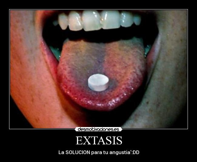 EXTASIS - La SOLUCION para tu angustia:DD
