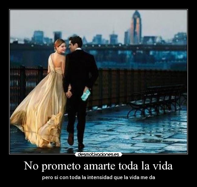 No prometo amarte toda la vida - 