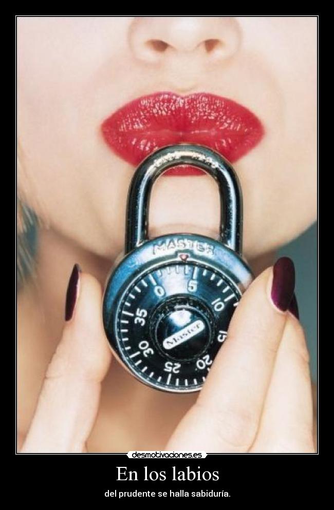 En los labios - del prudente se halla sabiduría.