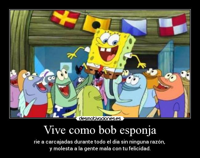 Vive como bob esponja - 