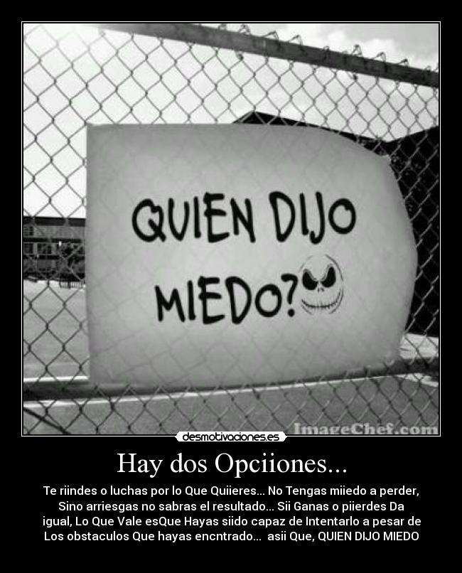 Hay dos Opciiones... -