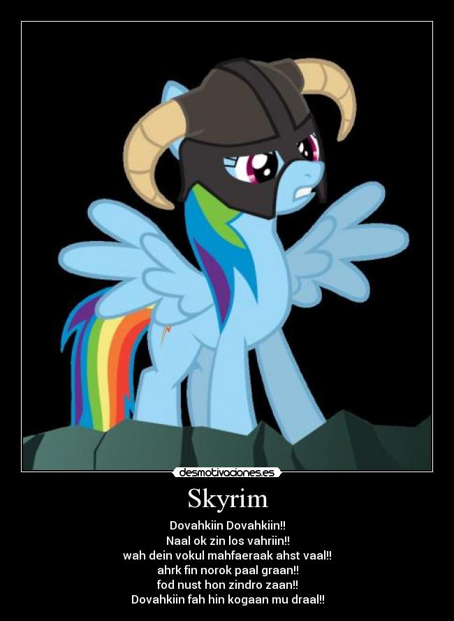 Skyrim - Dovahkiin Dovahkiin!!
Naal ok zin los vahriin!!
wah dein vokul mahfaeraak ahst vaal!!
ahrk fin norok paal graan!!
fod nust hon zindro zaan!!
Dovahkiin fah hin kogaan mu draal!!