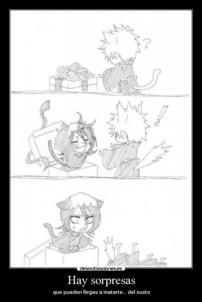 Hay sorpresas - que pueden llegas a matarte... del susto