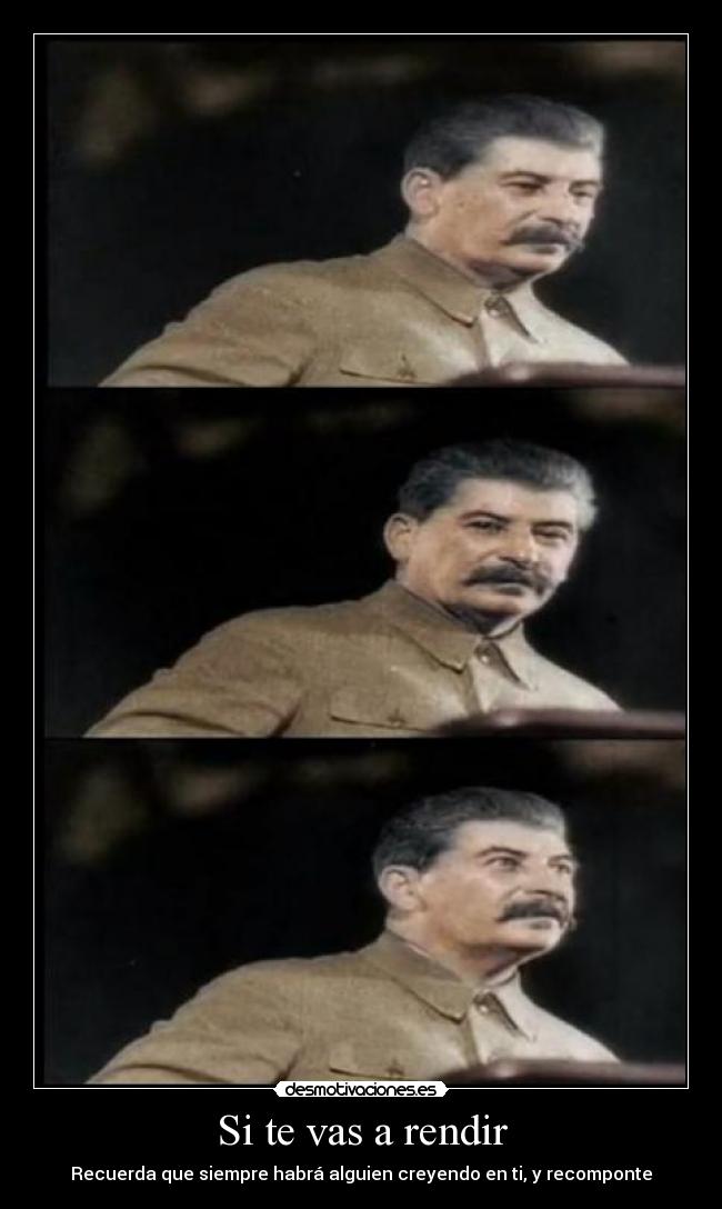 Si te vas a rendir - 