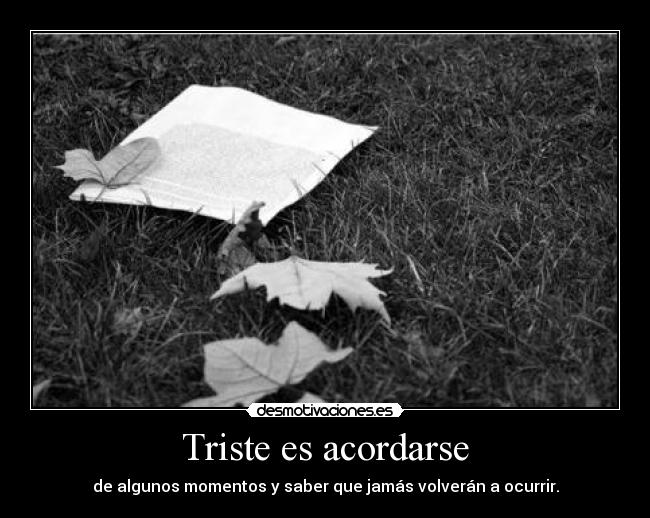 Triste es acordarse - 