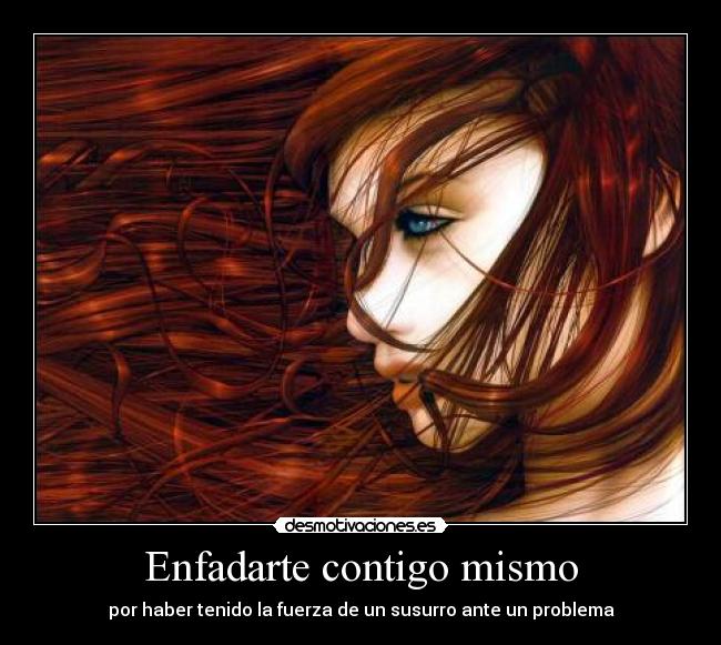 carteles enfadar contigo mismo haber tener fuerza susurro ely desmotivaciones