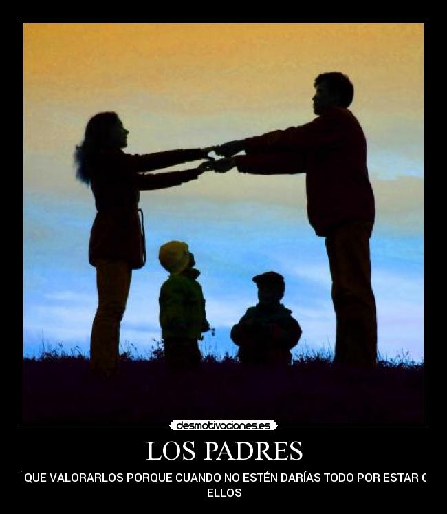 carteles padres padres amor valorarlos amo papa mama desmotivaciones