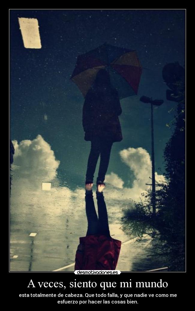 A veces, siento que mi mundo -