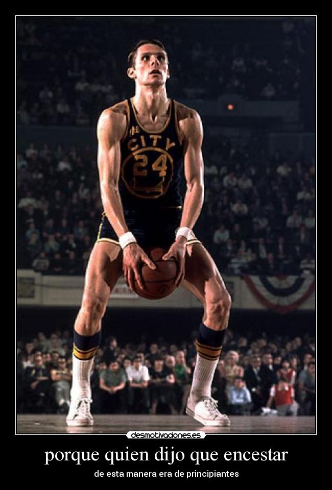 porque quien dijo que encestar - de esta manera era de principiantes