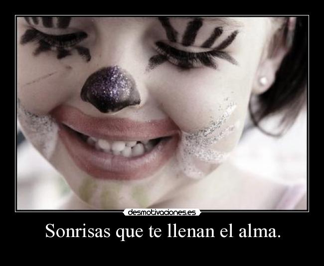 Sonrisas que te llenan el alma. -