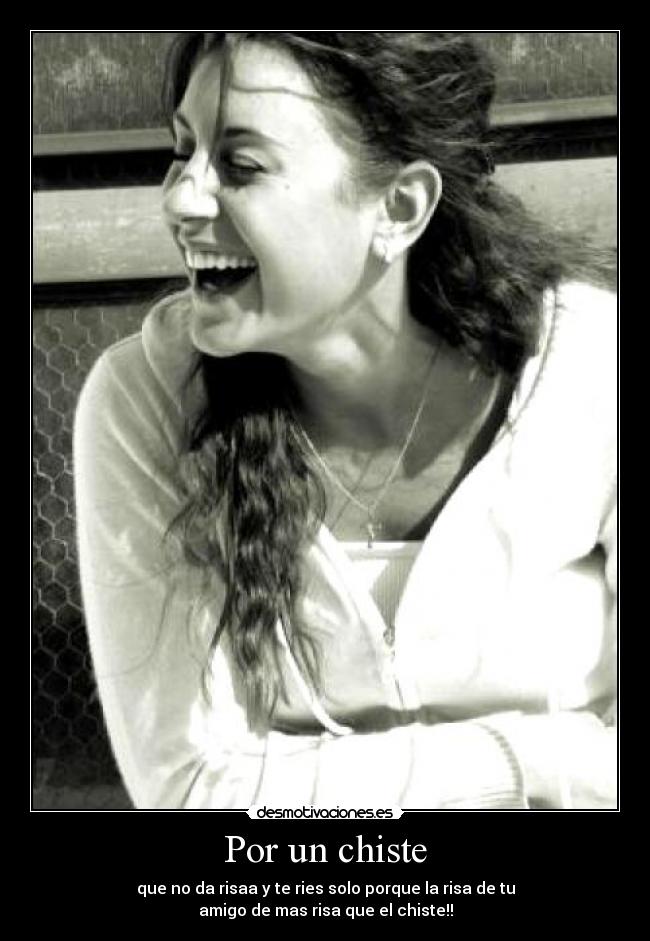 Por un chiste -