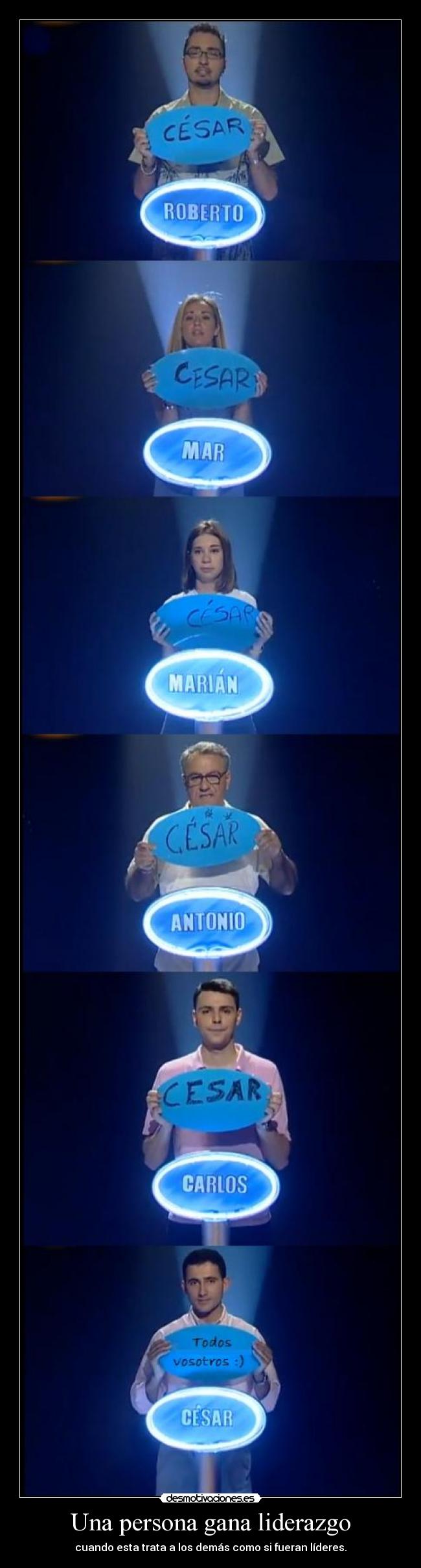 Una persona gana liderazgo - cuando esta trata a los demás como si fueran líderes.