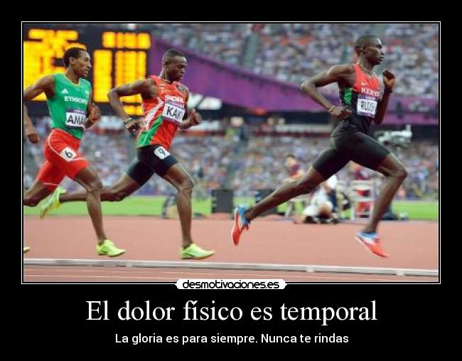 El dolor físico es temporal - La gloria es para siempre. Nunca te rindas