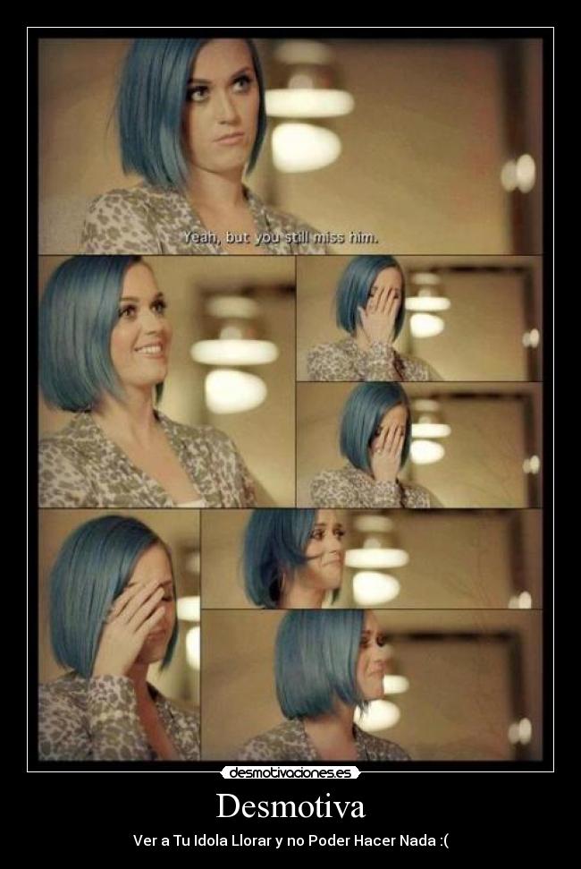 Desmotiva - Ver a Tu Idola Llorar y no Poder Hacer Nada :(