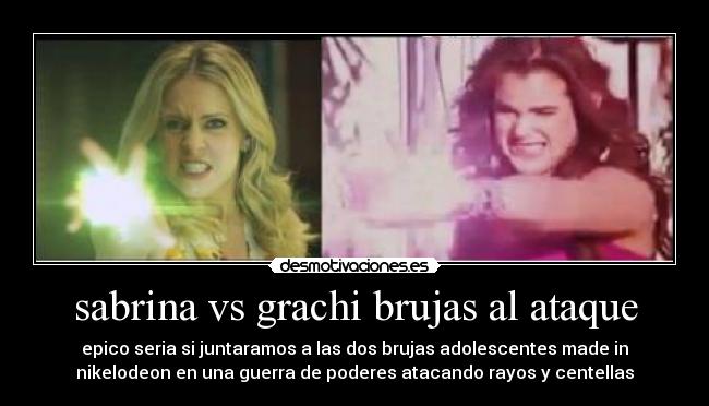 carteles sabrina the teenage witch sabrina bruja adolescente grachi nikelodeon desmotivaciones
