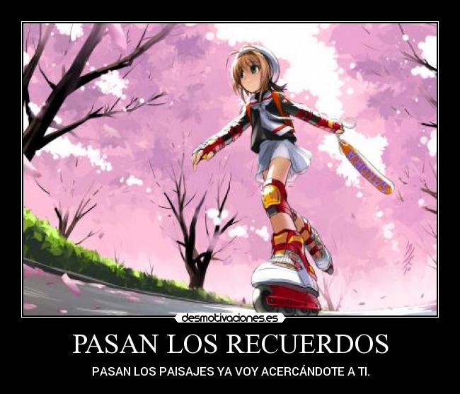 PASAN LOS RECUERDOS - PASAN LOS PAISAJES YA VOY ACERCÁNDOTE A TI.