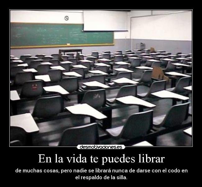 En la vida te puedes librar -