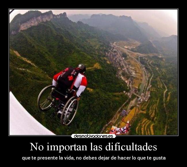 No importan las dificultades -