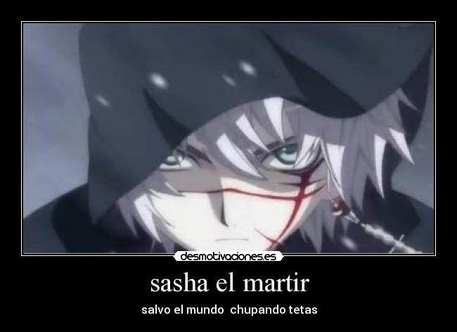 sasha el martir - salvo el mundo chupando tetas