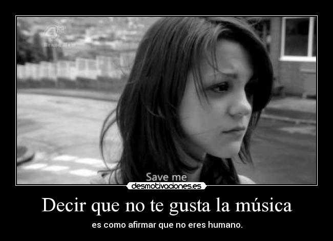 carteles musica gustar musica humano ser desmotivaciones